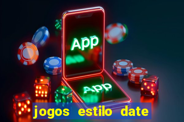 jogos estilo date ariane para android